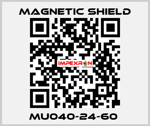 MU040-24-60  Magnetic Shield