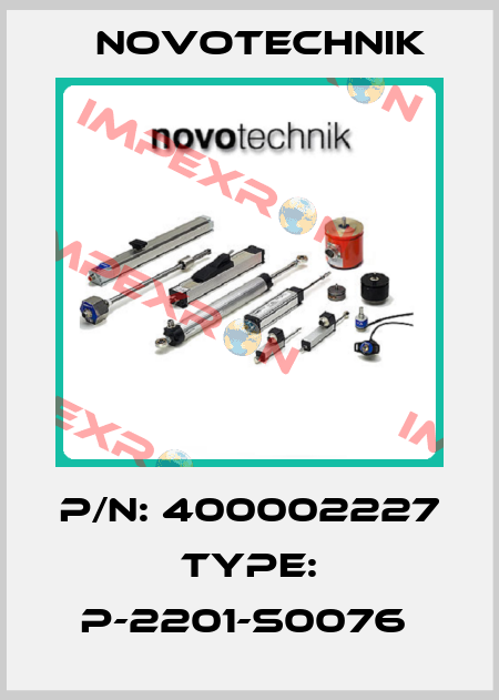 P/N: 400002227 Type: P-2201-S0076  Novotechnik