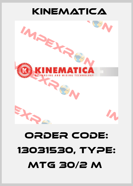 Order Code: 13031530, Type: MTG 30/2 M  Kinematica