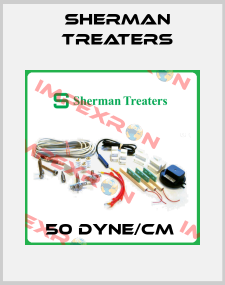 50 DYNE/CM  Sherman Treaters
