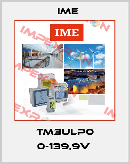 TM3ULP0 0-139,9V  Ime