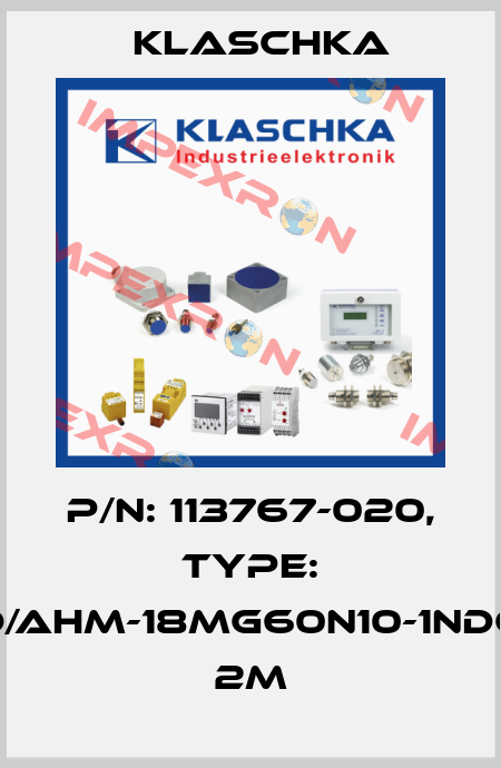 P/N: 113767-020, Type: IAD/AHM-18mg60n10-1NDc1A 2m Klaschka