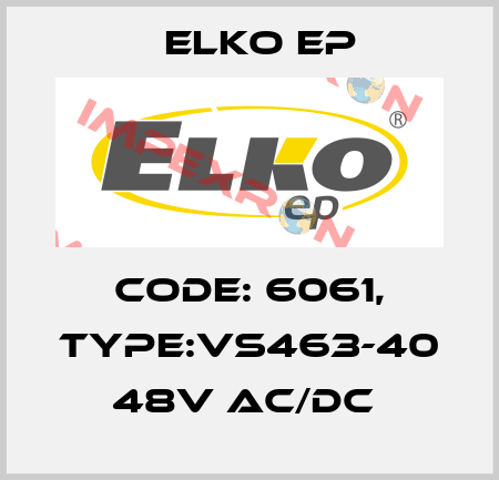 Code: 6061, Type:VS463-40 48V AC/DC  Elko EP