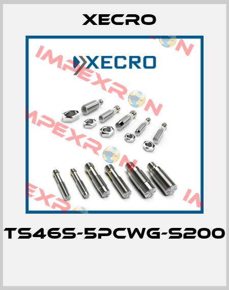 TS46S-5PCWG-S200  Xecro