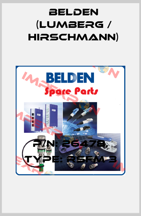 P/N: 26478, Type: RSFM 3 Belden (Lumberg / Hirschmann)