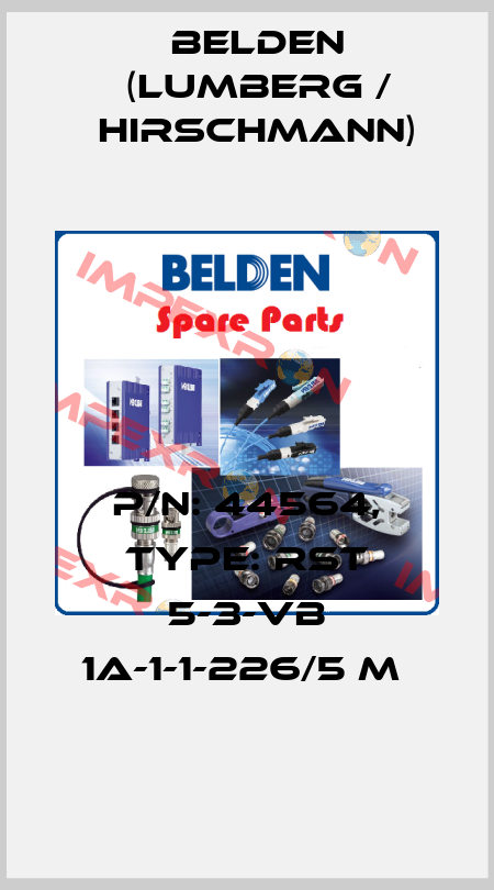 P/N: 44564, Type: RST 5-3-VB 1A-1-1-226/5 M  Belden (Lumberg / Hirschmann)