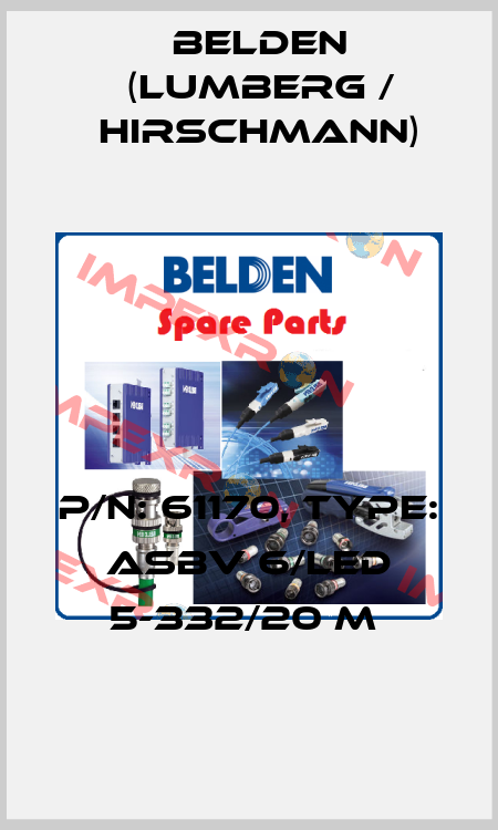 P/N: 61170, Type: ASBV 6/LED 5-332/20 M  Belden (Lumberg / Hirschmann)