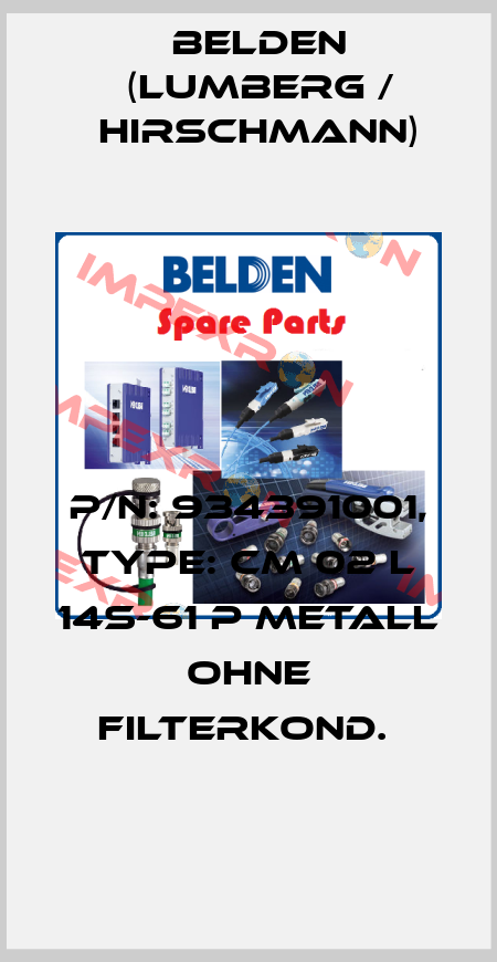 P/N: 934391001, Type: CM 02 L 14S-61 P Metall ohne Filterkond.  Belden (Lumberg / Hirschmann)