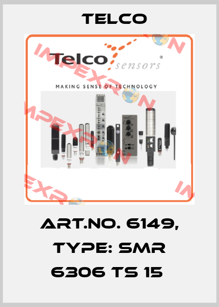 Art.No. 6149, Type: SMR 6306 TS 15  Telco