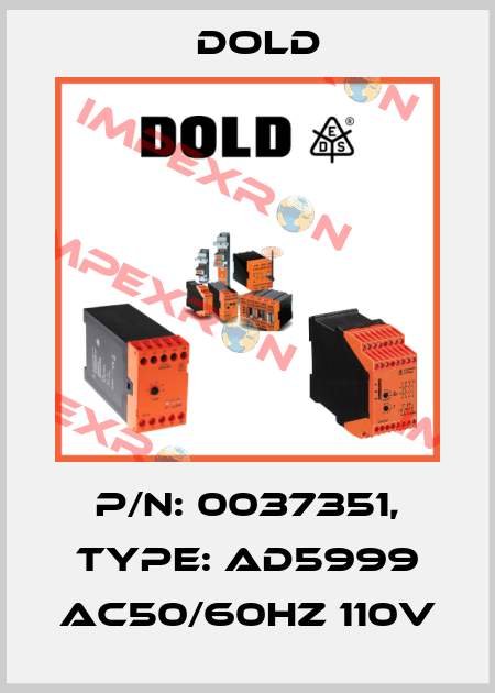 p/n: 0037351, Type: AD5999 AC50/60HZ 110V Dold