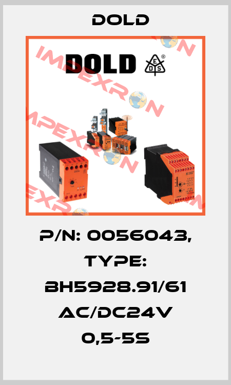 p/n: 0056043, Type: BH5928.91/61 AC/DC24V 0,5-5S Dold
