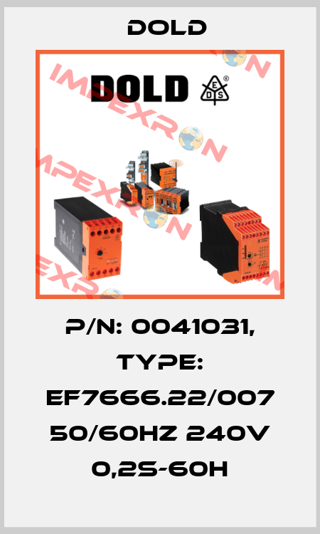 p/n: 0041031, Type: EF7666.22/007 50/60HZ 240V 0,2S-60H Dold