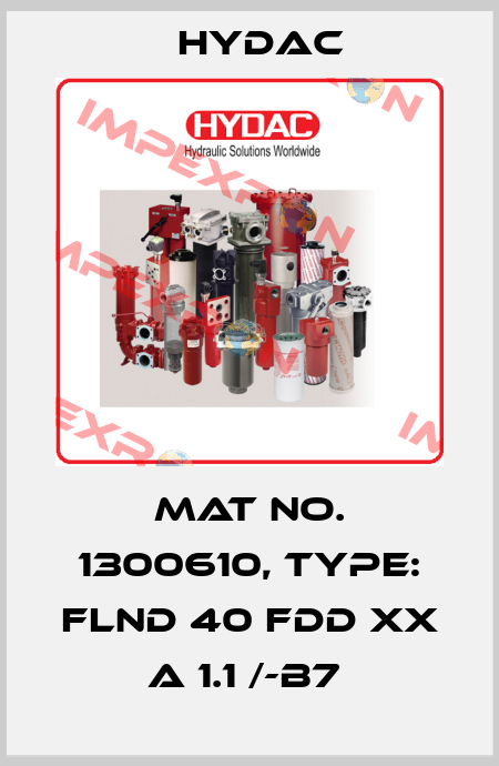 Mat No. 1300610, Type: FLND 40 FDD XX A 1.1 /-B7  Hydac