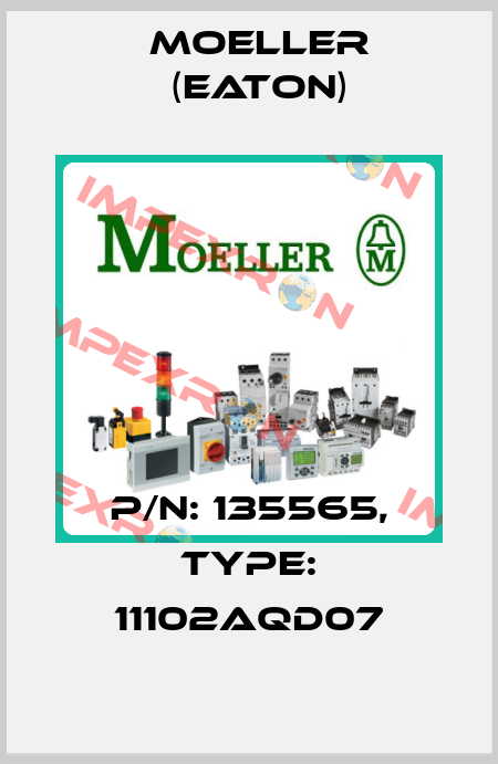 P/N: 135565, Type: 11102AQD07 Moeller (Eaton)