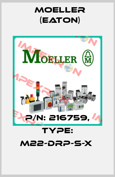 P/N: 216759, Type: M22-DRP-S-X  Moeller (Eaton)