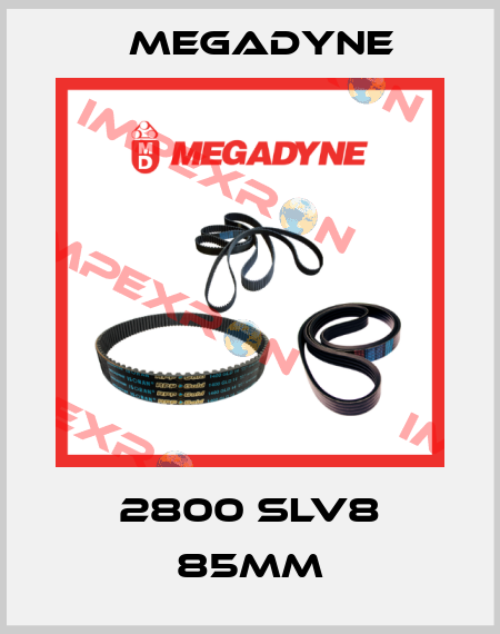 2800 SLV8 85mm Megadyne