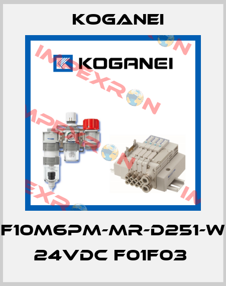 F10M6PM-MR-D251-W 24VDC F01F03  Koganei