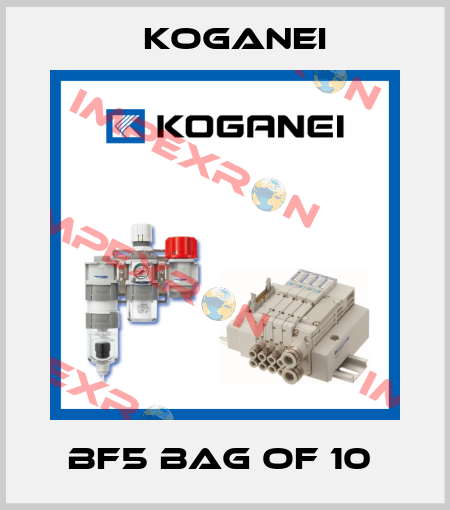 BF5 BAG OF 10  Koganei