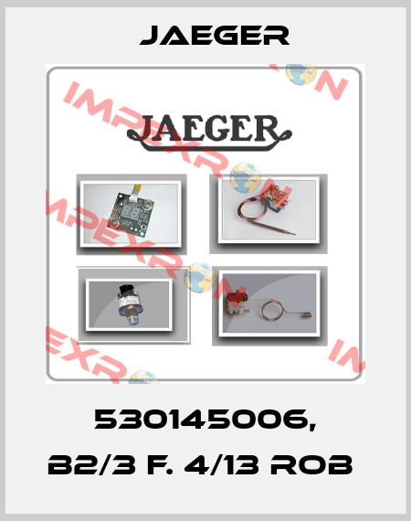 530145006, B2/3 f. 4/13 ROB  Jaeger