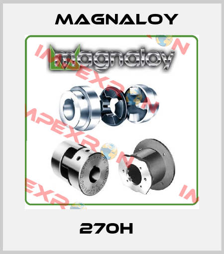 270H   Magnaloy