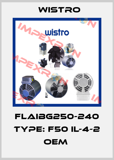 FLAIBg250-240 Type: F50 IL-4-2 OEM  Wistro