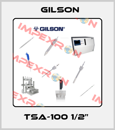TSA-100 1/2"  Gilson