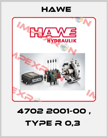4702 2001-00 , type R 0,3  Hawe