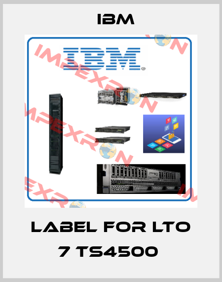 Label For LTO 7 TS4500  Ibm