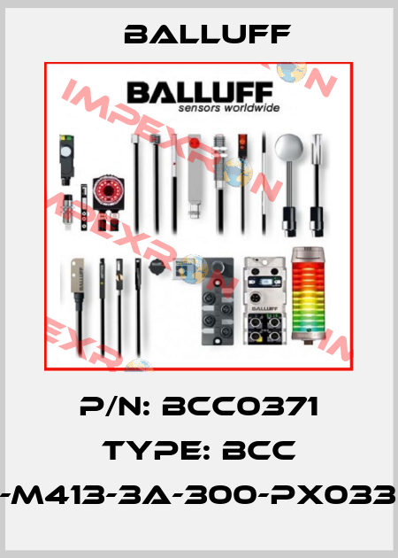 P/N: BCC0371 Type: BCC M415-M413-3A-300-PX0334-015 Balluff