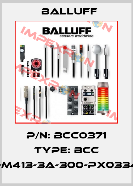 P/N: BCC0371 Type: BCC M415-M413-3A-300-PX0334-020 Balluff
