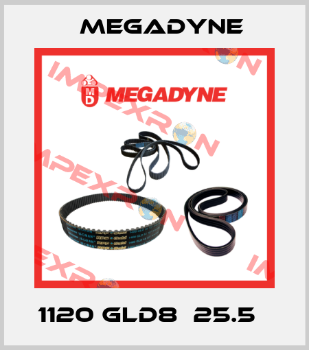 1120 GLD8  25.5   Megadyne