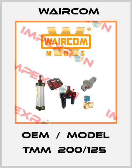OEM  /  model TMM  200/125  Waircom