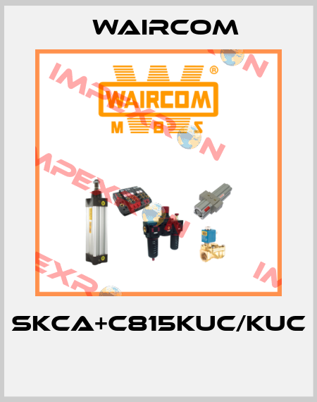 SKCA+C815KUC/KUC  Waircom