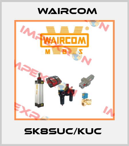 SK8SUC/KUC  Waircom