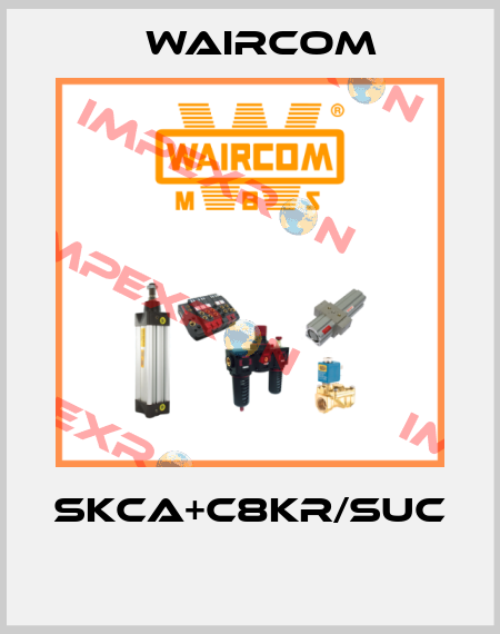 SKCA+C8KR/SUC  Waircom