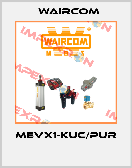 MEVX1-KUC/PUR  Waircom