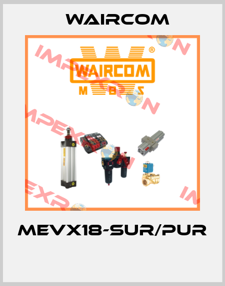 MEVX18-SUR/PUR  Waircom