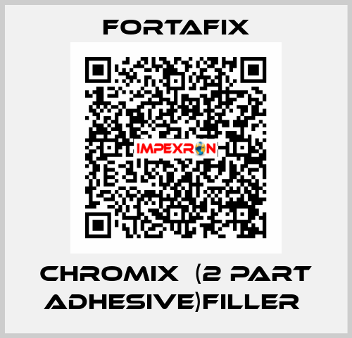 CHROMIX  (2 PART ADHESIVE)FILLER  Fortafix