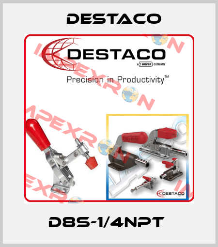 D8S-1/4NPT  Destaco