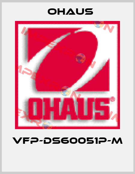 VFP-DS60051P-M  Ohaus