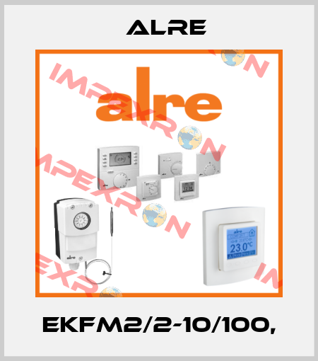 EKFM2/2-10/100, Alre