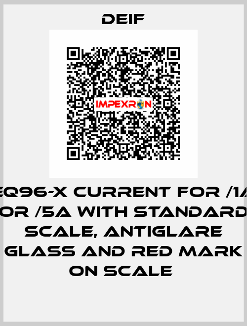 EQ96-X CURRENT FOR /1A OR /5A WITH STANDARD SCALE, ANTIGLARE GLASS AND RED MARK ON SCALE  Deif