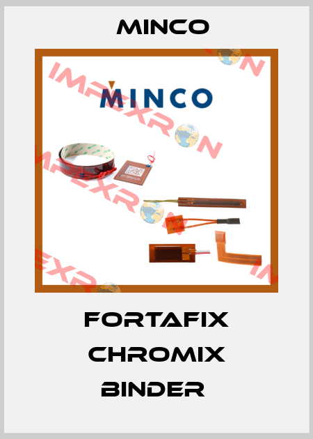 FORTAFIX CHROMIX BINDER  Minco