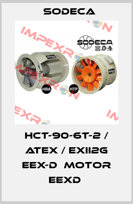 HCT-90-6T-2 / ATEX / EXII2G EEX-D  MOTOR EEXD  Sodeca