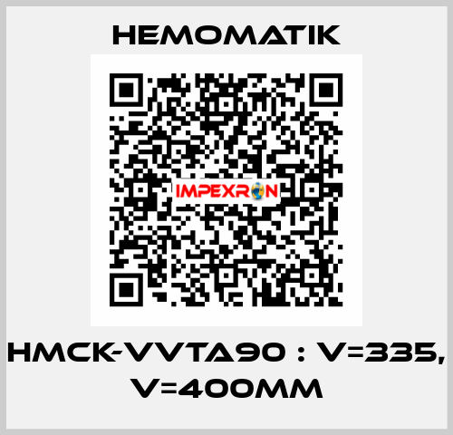 HMCK-VVTA90 : V=335, V=400MM Hemomatik