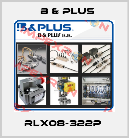 RLX08-322P  B & PLUS