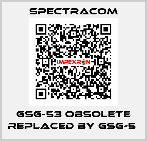 GSG-53 obsolete replaced by GSG-5  SPECTRACOM