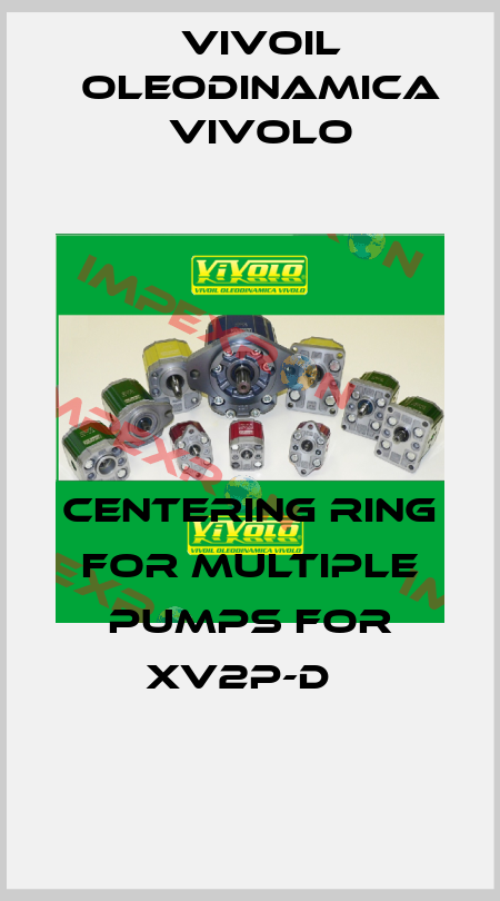 Centering ring for multiple pumps for XV2P-D   Vivoil Oleodinamica Vivolo