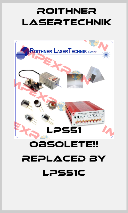 LPS51 Obsolete!! Replaced by LPS51C Roithner LaserTechnik