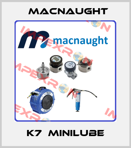 K7  minilube MACNAUGHT